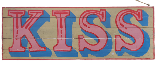 KISS, hand painted sign